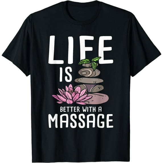 Life Is Better With A Massage Therapy Massage Therapist T-Shirt