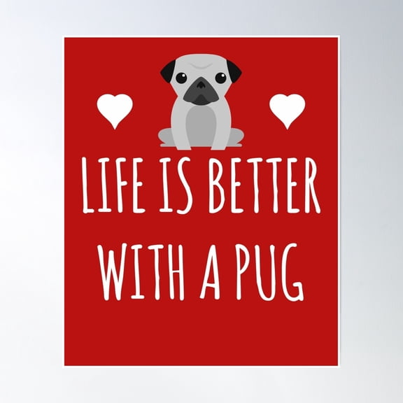 Life Is Better With A Pug Poster Wall Art, Modern Wall Decor, 8x12 UNFRAMED
