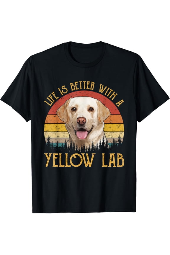 Life Is Better With A Yellow Lab Dog Labrador Retriever T-Shirt
