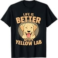 thumbnail image 1 of Life Is Better With A Yellow Lab Labrador Retriever Owner T-Shirt, 1 of 3