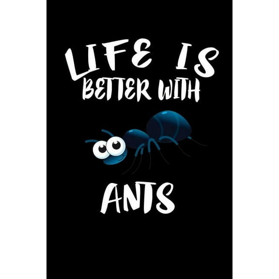 Life Is Better With Ants: Animal Nature Collection (Paperback)