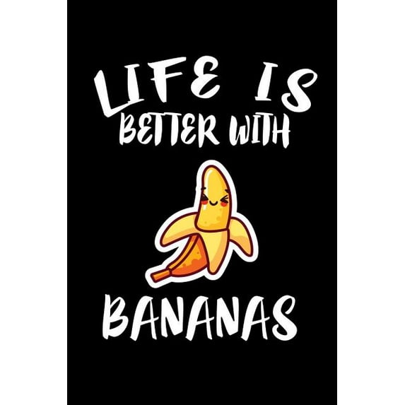 Life Is Better With Bananas: Animal Nature Collection (Paperback)