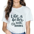 thumbnail image 1 of Life Is Better With Books T-Shirt, 1 of 4