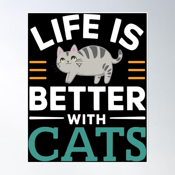 Life Is Better With Cats Quote Poster Wall Art, Modern Wall Decor, 8x12 UNFRAMED