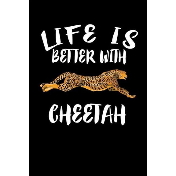 Life Is Better With Cheetah: Animal Nature Collection (Paperback)