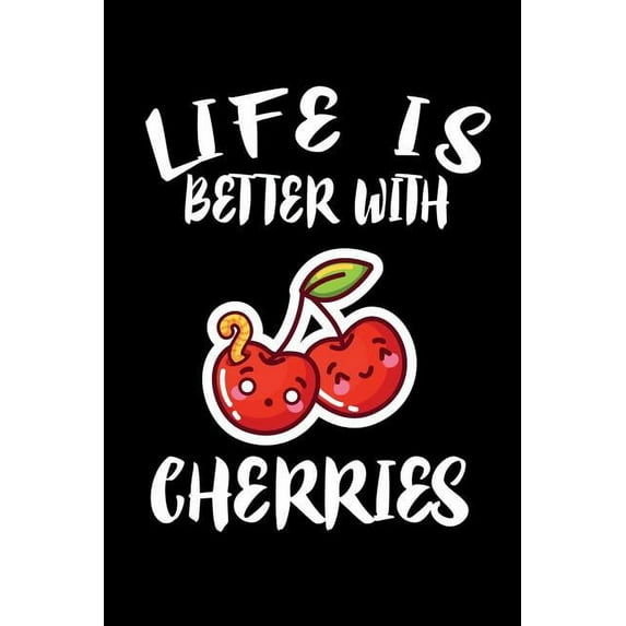 Life Is Better With Cherries: Animal Nature Collection (Paperback)