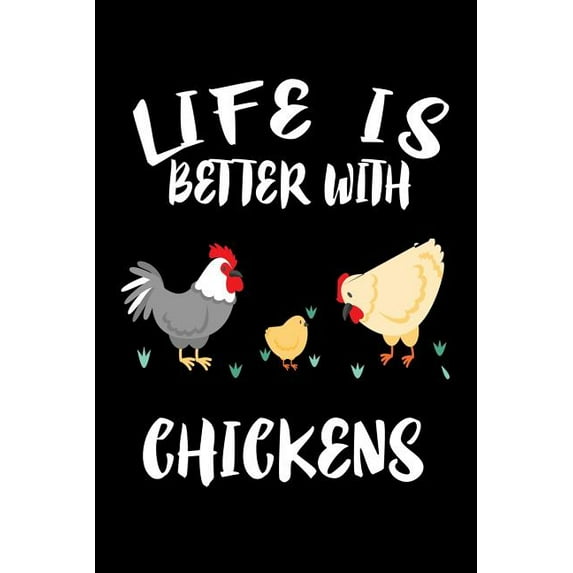 Life Is Better With Chickens: Animal Nature Collection (Paperback)