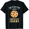 thumbnail image 1 of Life Is Better With Chocolate CookiesT-Shirt, 1 of 4