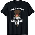 thumbnail image 1 of Life Is Better With Chocolate Lab Black Labrador T-Shirt, 1 of 3