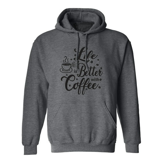 Life Is Better With Coffee Adult Hooded Sweatshirt