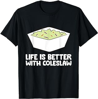 Life Is Better With Coleslaw T-Shirt - Walmart.com