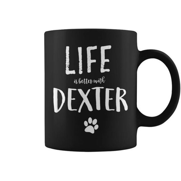 Life Is Better With Dexter Dog Name Coffee Mugs