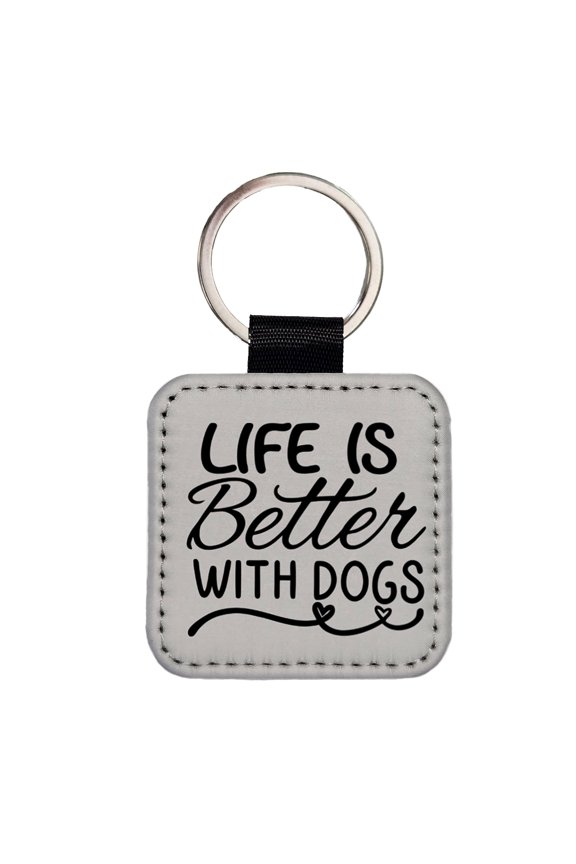 Life Is Better With Dogs Gray Faux Leather Square Keychain