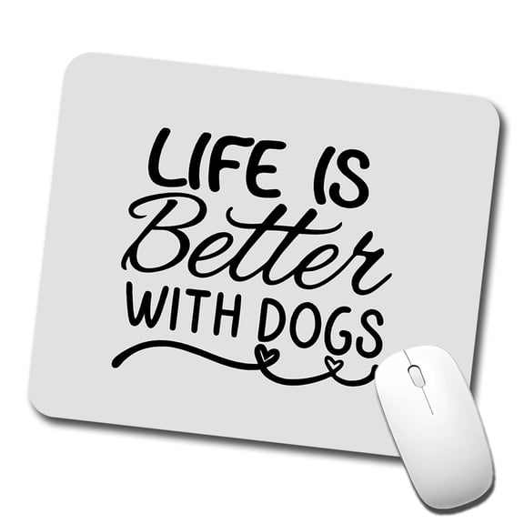Life Is Better With Dogs Gray Mouse Pad Low Profile Gaming Mat