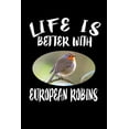 thumbnail image 1 of Life Is Better With European Robins: Animal Nature Collection (Paperback), 1 of 1