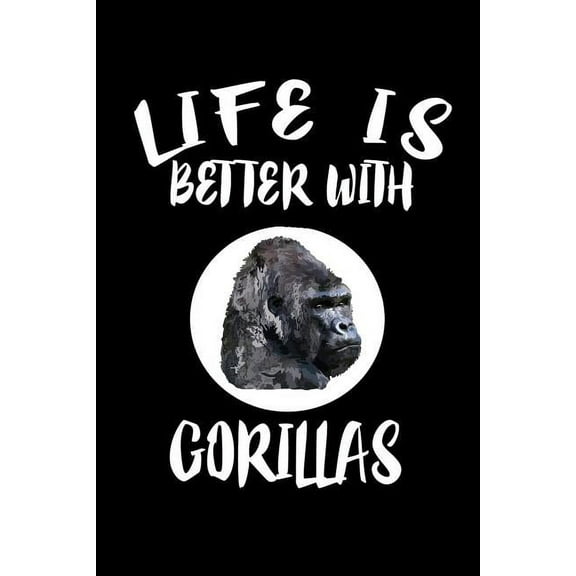 Life Is Better With Gorillas: Animal Nature Collection (Paperback)