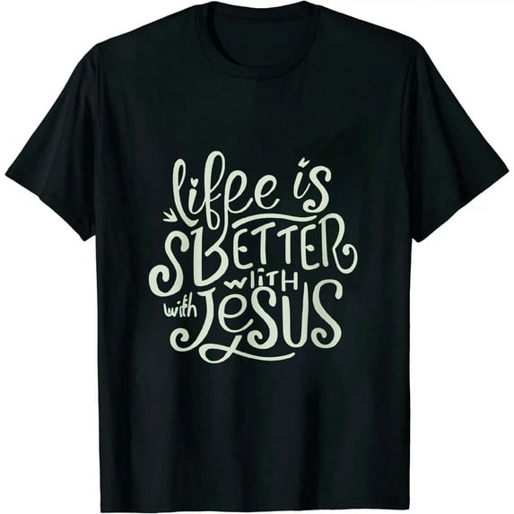 Life Is Better With Jesus Christ Cool Men Women Christians T-Shirt