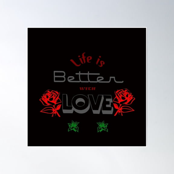 Life Is Better With Love Poster Wall Art, Modern Wall Decor, 16x16 UNFRAMED