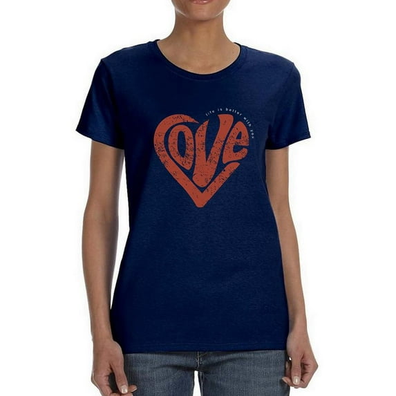 Life Is Better With Love Shaped T-Shirt Women -Image by Shutterstock, Female Large