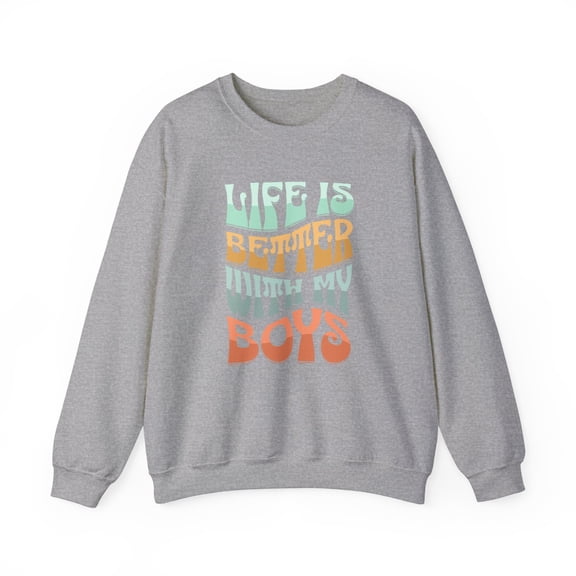 Life Is Better With My Boys Crewneck Sweatshirt