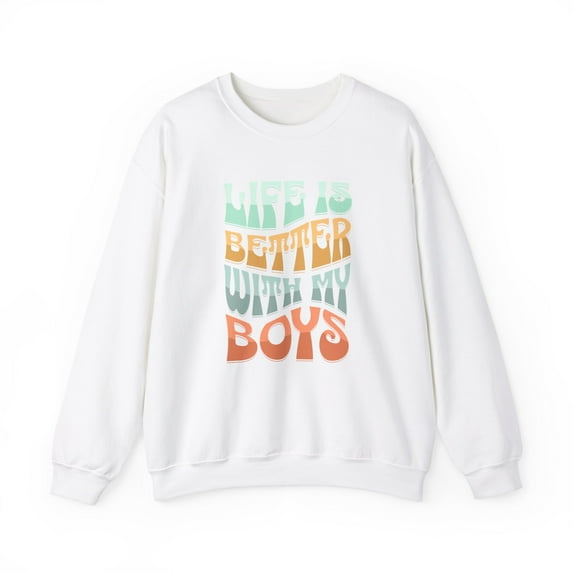 Life Is Better With My Boys Crewneck Sweatshirt