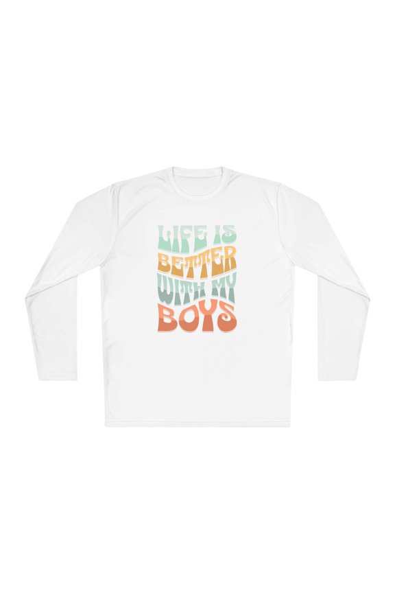 Life Is Better With My Boys Performance Shirt