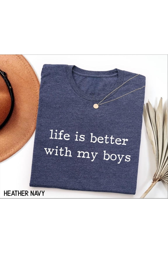 Life Is Better With My Boys Shirt Mothers Day Gift Mama TShirt Trendy Gift for Mom Minimal