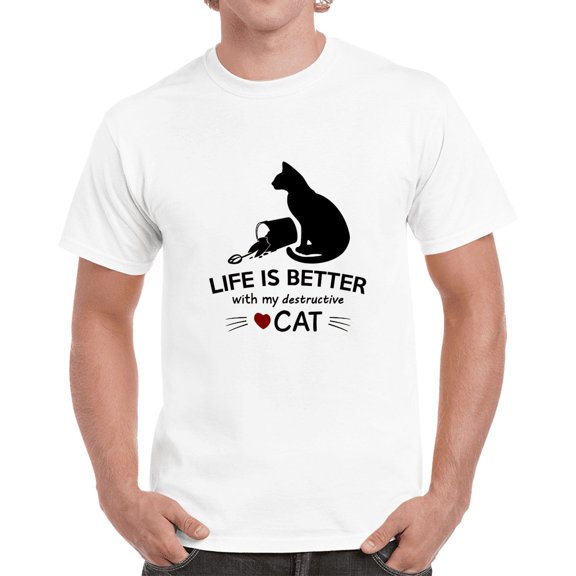 Life Is Better With My Destructive Cat T-shirt A Great Kitty Owner Gift Tee Top