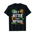 thumbnail image 1 of Life Is Better With Reptiles Lizard Reptile Pet Lover T-Shirt, 1 of 5