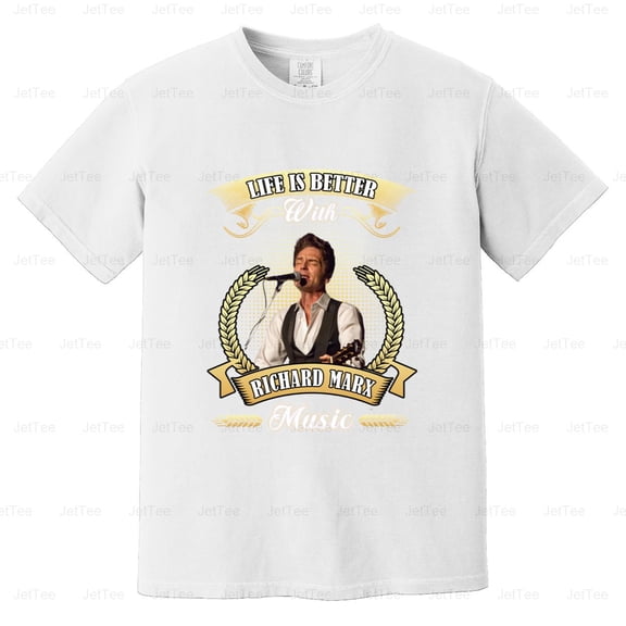 Life Is Better With Richard Marx Music Pop Rock Singer Ballad Fan Comfort Color T-Shirt Unisex, up to 4XL