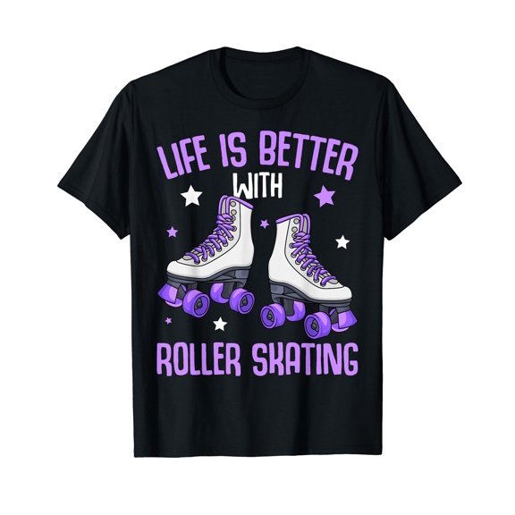 Life Is Better With Roller Skating Roller Girl Roller Skates T-Shirt