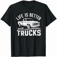 thumbnail image 1 of Life Is Better With Trucks Truck Driver Pickup Truck Lover T-Shirt, 1 of 5