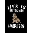 thumbnail image 1 of Life Is Better With Walruses: Animal Nature Collection Paperback 1086459628 9781086459623 Marko Marcus, 1 of 1