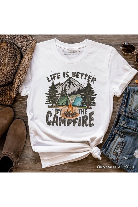 Life Is Better by the Campfire T-Shirt, Outdoors Camping Tee