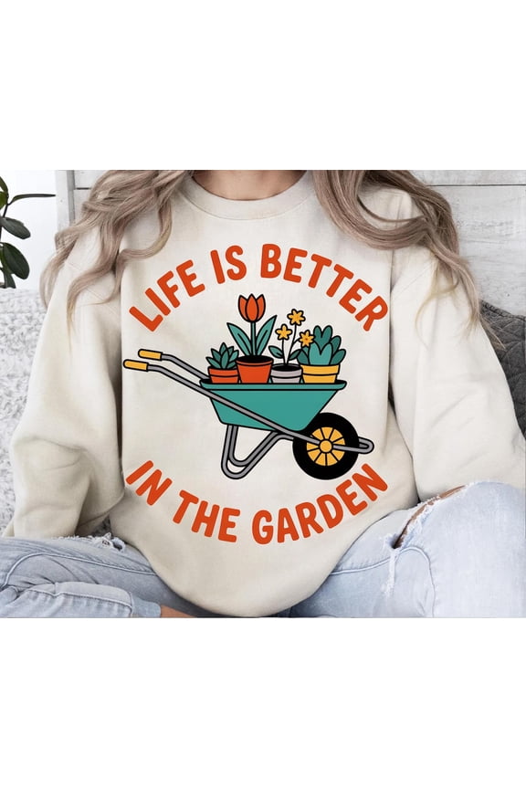 Life Is Better in the Garden Wheelbarrow Sublimation Design TSHIRT All Size S-5XL