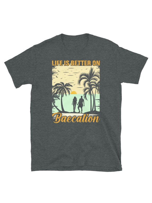 Life Is Better on Baecation Summer Couples Vacation Short-Sleeve Unisex T-Shirt
