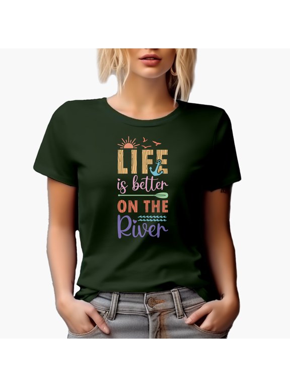 Life Is Better on the River Quote or Saying Art Merch Gift, Military Green T-Shirt, Large