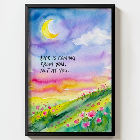 Life Is Coming From You Not At You Quote Wall Art Print Dopamine Decor
