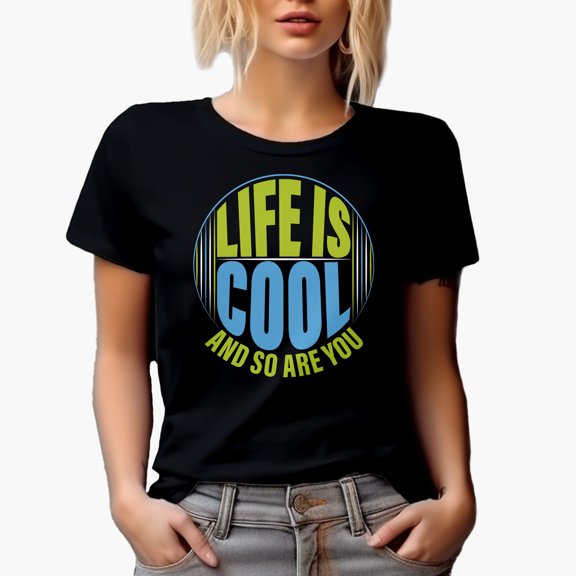 Life Is Cool and So Are You Quote, Black T-Shirt, XL