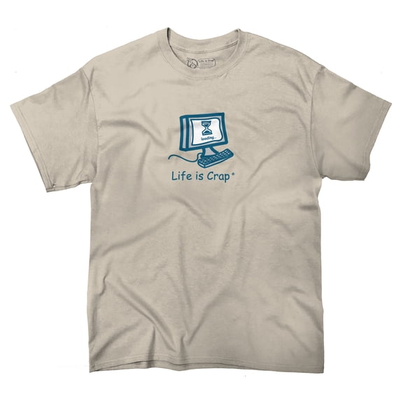 Life Is Crap Computer Load Good Life Funny T Shirts Gift Ideas T-Shirt Tee by Life Is Crap