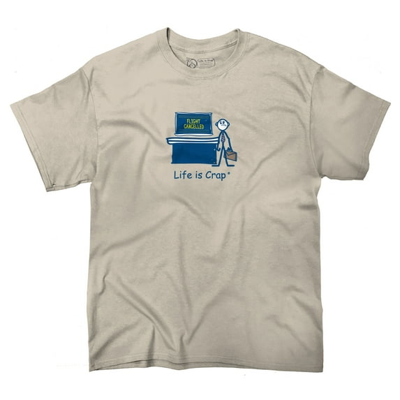 Life Is Crap Flight Cancelled Good Life Funny T Shirts Gift T-Shirt Tee by Life Is Crap