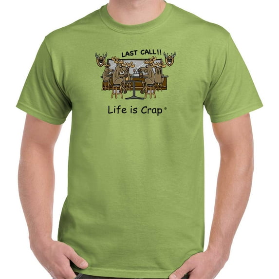 Life Is Crap Moose Last Call - T-Shirt