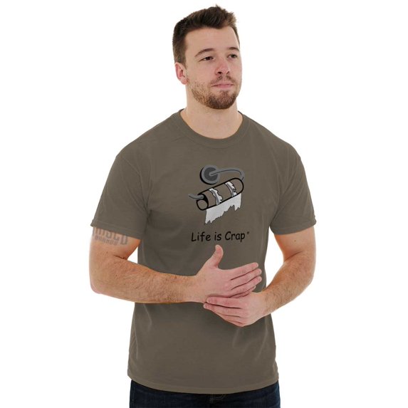 Life Is Crap Short Sleeve T-Shirt Tees Tshirts Life is Crap Empty Out Of Toilet Paper Gift
