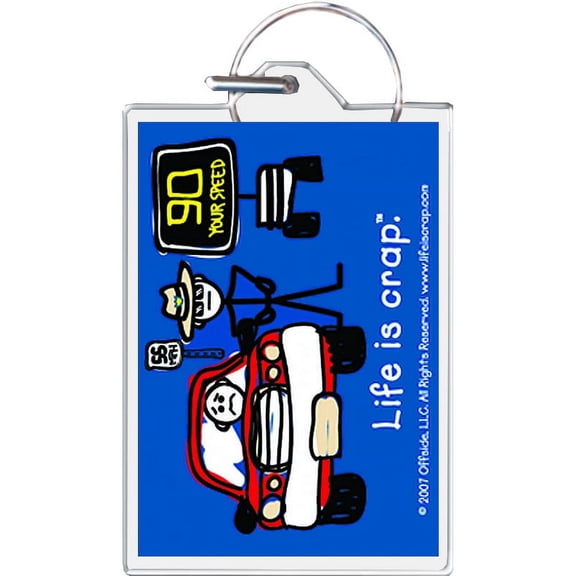 Life Is Crap - Speed Trap Keychain