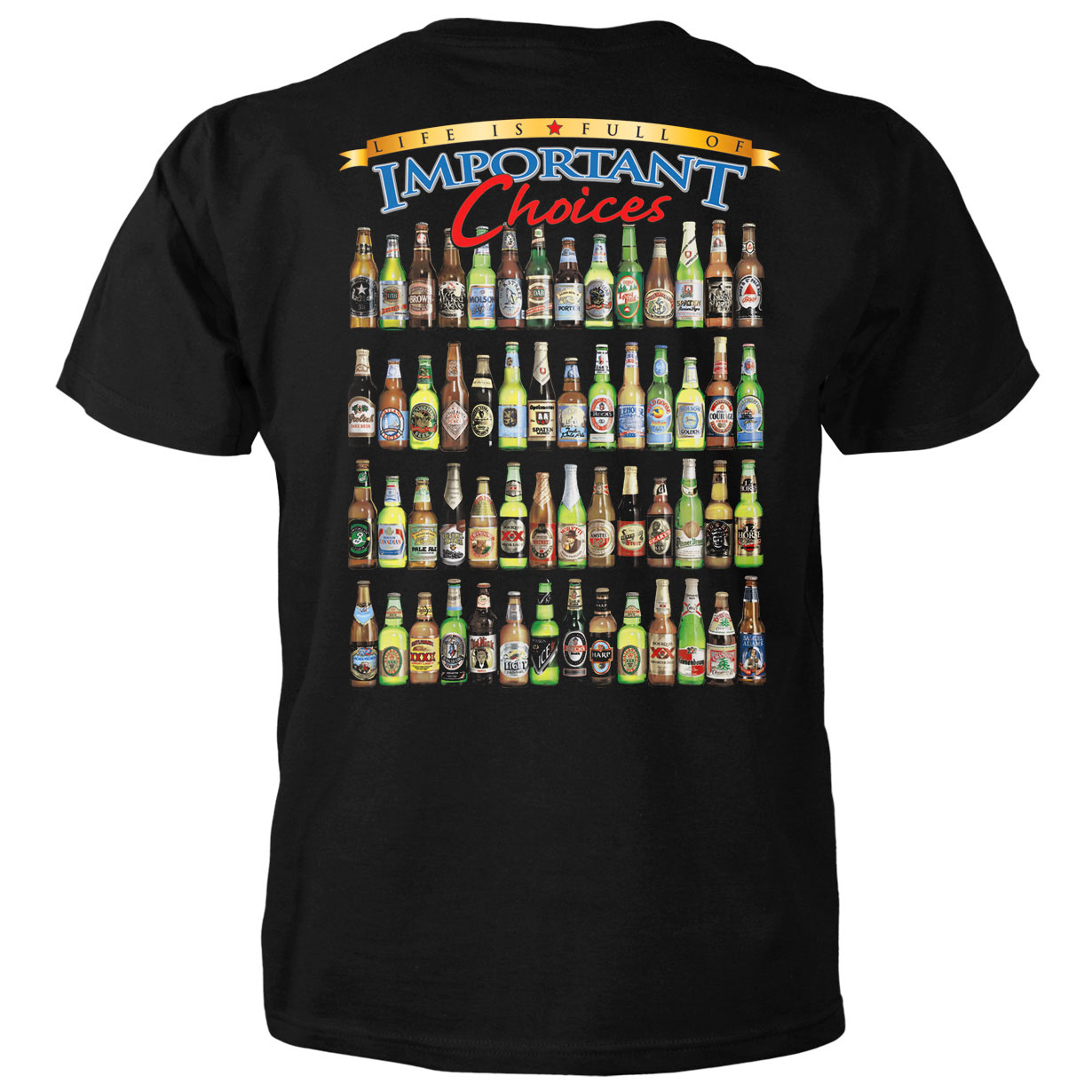 Life Is Full Of Important Choices Beer Bottle Rows Adult T-Shirt 