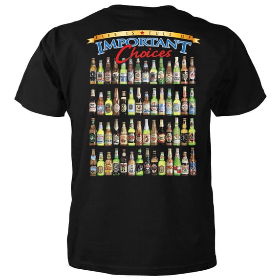 Life Is Full Of Important Choices Beer Bottle Rows Adult T-Shirt