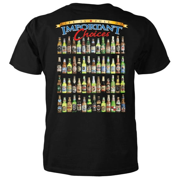 Life Is Full Of Important Choices Beer Bottle Rows Adult T-Shirt