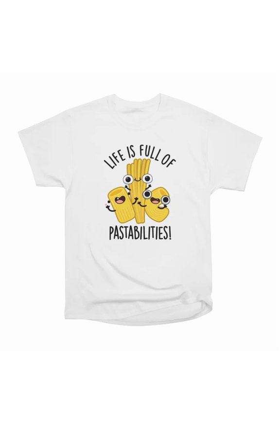Life Is Full Of Pastabilities Funny Pasta Pun T-Shirt Tee Gift For Him Merch For Her Appar