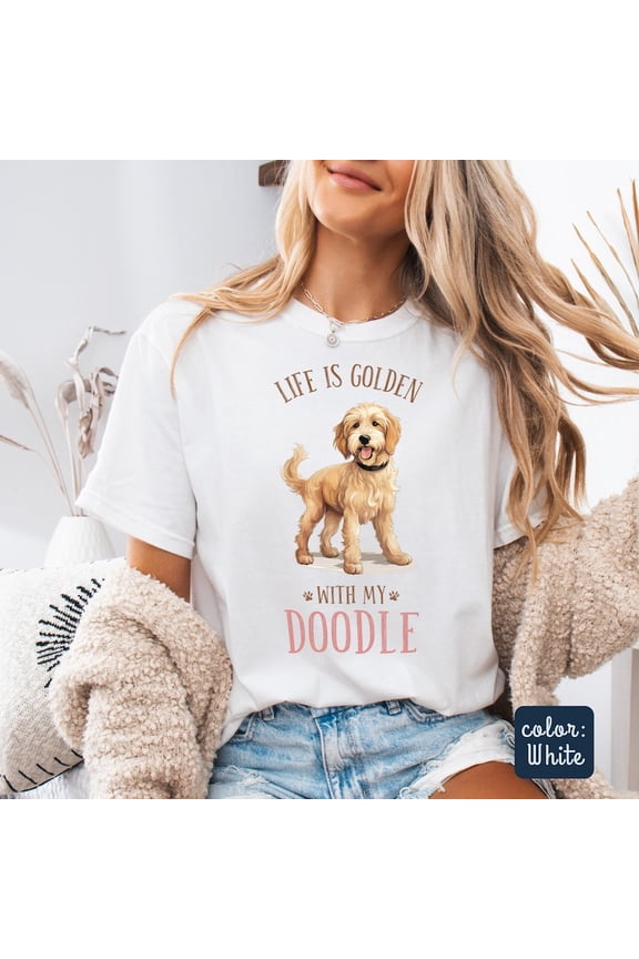 Life Is Golden With My Doodle Shirt, Goldendoodle Labradoodle Graphic Tee in Ivory, Unisex Cotton T-Shirt, Sizes S-5XL