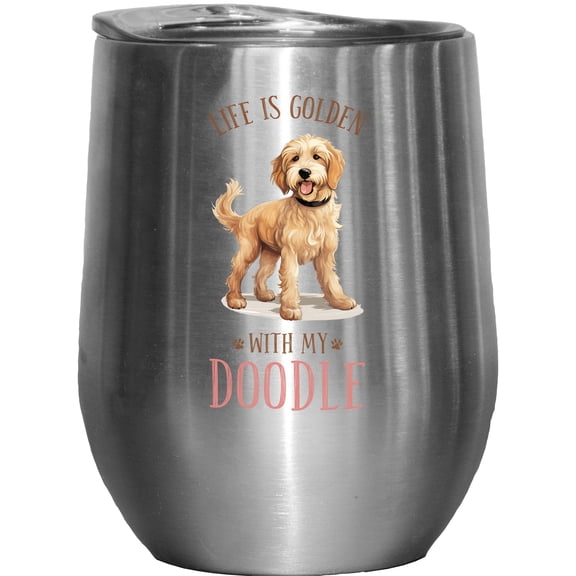 Life Is Golden with My Doodle Quote with Cute Dog Art Merch Gift, Stainless Steel 12oz Wine Tumbler